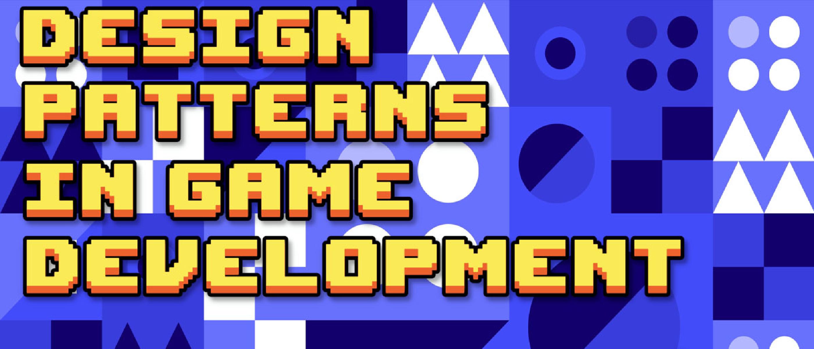 Design Patterns In Game Development